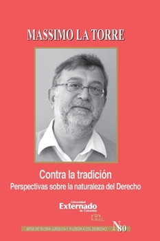 Paperback Contra la tradición. Perspectivas sobre la naturaleza del derecho [Spanish] Book