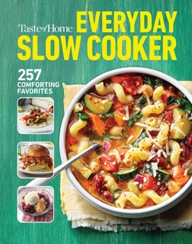 Paperback Taste of Home Everyday Slow Cooker Cookbook: 250+ Recipes for Delicious Meals Made Easy, Paperback Edition Book