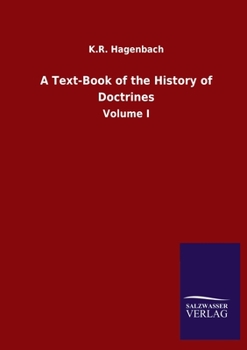 Paperback A Text-Book of the History of Doctrines: Volume I Book