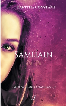Aliénor McKanaghan T2: Samhain (French Edition) - Book #2 of the Aliénor McKanaghan