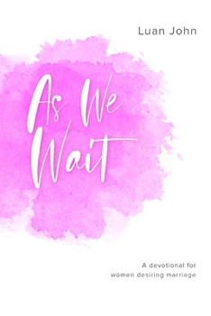 Paperback As We Wait: A devotional for women desiring marriage Book