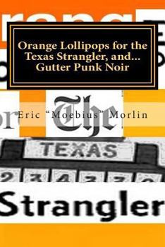 Paperback Orange Lollipops for the Texas Strangler, and Gutter Punk Noir Book