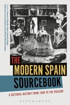 Paperback The Modern Spain Sourcebook: A Cultural History from 1600 to the Present Book