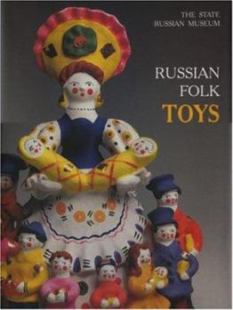 Hardcover Russian Folk Toys: In the Collection of the Russian Museum Book