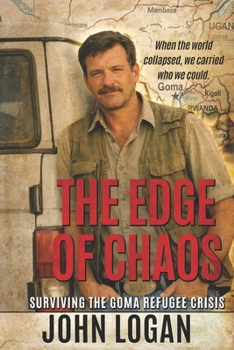 Paperback Edge of Chaos: Surviving the Goma Refugee Crisis Book
