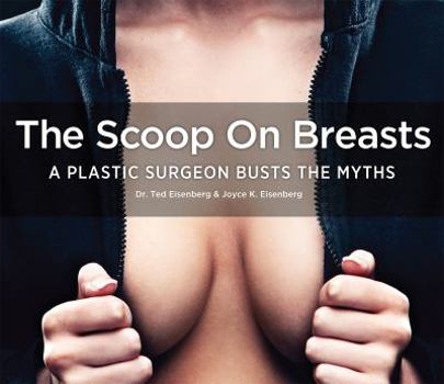 Paperback The Scoop on Breasts: A Plastic Surgeon Busts the Myths Book