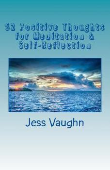 Paperback 52 Positive Thoughts for Meditation & Self-Reflection: Getting Comfortable in Your Own Space Book
