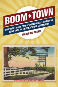 Hardcover Boom Town: How Wal-Mart Transformed an All-American Town Into an International Community Book