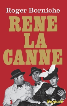 Rene la Canne;: La pathetique partie d'echecs entre un cerveau du banditisme et un policier plein d'imagination