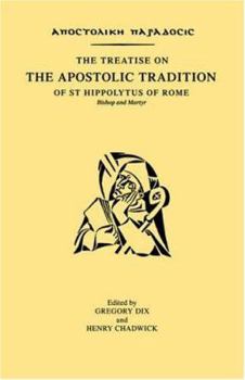 Paperback The Treatise on the Apostolic Tradition of St Hippolytus of Rome, Bishop and Martyr Book