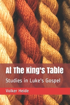 Paperback At The King's Table: Studies in Luke's Gospel Book