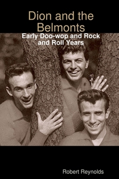 Paperback Dion and the Belmonts: Early Doo-wop and Rock and Roll Years Book