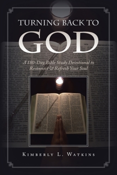 Paperback Turning Back to God: A 180-Day Bible Study Devotional to Reconnect & Refresh Your Soul Book