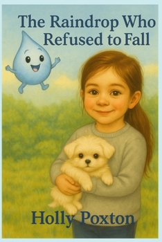 Paperback The Raindrop Who Refused To Fall Book