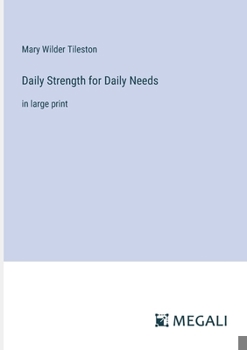 Daily Strength for Daily Needs: in large print
