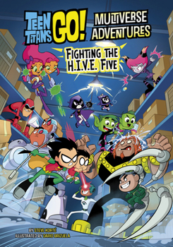 Fighting the H.I.V.E. Five (Teen Titans Go! Multiverse Adventures)