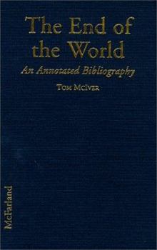 Hardcover The End of the World: An Annotated Bibliography Book