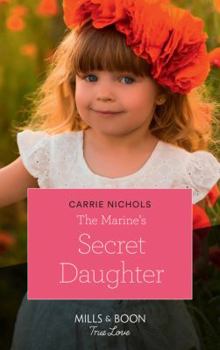 The Marine's Secret Daughter - Book #1 of the Small-Town Sweethearts
