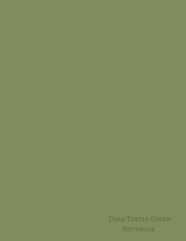 Paperback Dark Turtle Green Notebook: Minimalist Plain Cover College Ruled Composition Writing Notebook Book