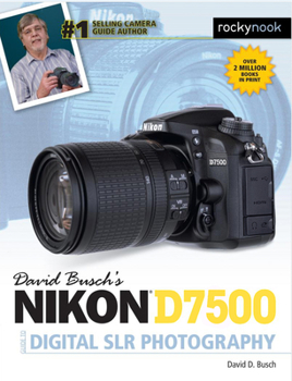 Paperback David Busch's Nikon D7500 Guide to Digital Slr Photography Book
