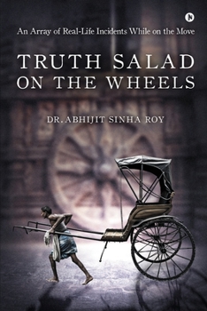 Paperback Truth Salad on the Wheels: An Array of Real-Life Incidents While on the Move Book
