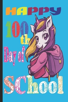 Paperback Happy 100th Day of School: Teacher Colorful 100th Day best teacher notebook is an authentic outfit journal for students, librarian, principals, t Book