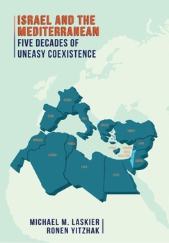 Paperback Israel and the Mediterranean: Five Decades of Uneasy Coexistence Book