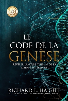 Paperback Le Code de la Genèse: Révéler l'ancien chemin de la liberté intérieure (The Genesis Code) [French] Book