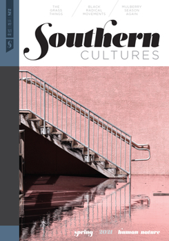 Paperback Southern Cultures: Human/Nature: Volume 27, Number 1 - Spring 2021 Issue Book