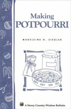 Paperback Making Potpourri: Storey's Country Wisdom Bulletin A-130 Book