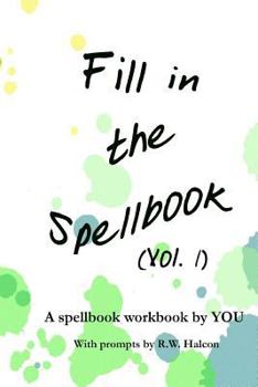 Paperback Fill in the Spellbook: A spellbook workbook by YOU Book