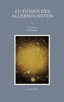 Paperback Zu Füßen des Allerhöchsten: Kosmische Eingebungen [German] Book