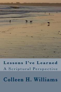 Paperback Lessons I've Learned: A Scriptural Perspective Book
