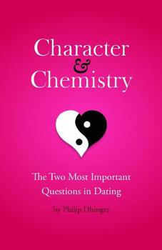 Paperback Character & Chemistry: The Two Most Important Questions in Dating Book