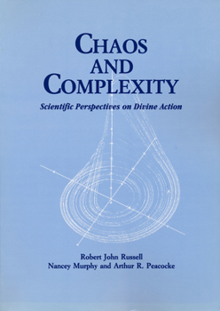 Paperback Chaos and Complexity: Scientific Perspectives On Divine Action Book