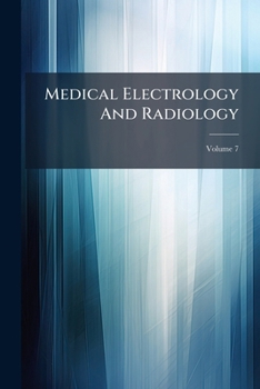 Paperback Medical Electrology And Radiology; Volume 7 Book