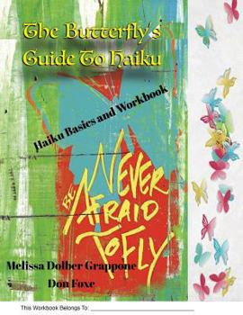 Paperback The Butterfly'sGuide To Haiku: Haiku Basics and Workbook Book