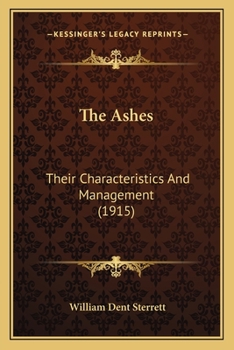 Paperback The Ashes: Their Characteristics And Management (1915) Book