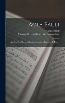 Hardcover Acta Pauli: Aus Der Heidelberger Koptischen Papyrushandschrift, Issue 1 [German] Book