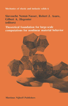 Theoretical Foundation for Large-Scale Computations of Nonlinear Material Behaviour (Mechanics of Elastic and Inelastic Solids)