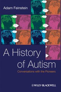 Paperback A History of Autism: Conversations with the Pioneers Book