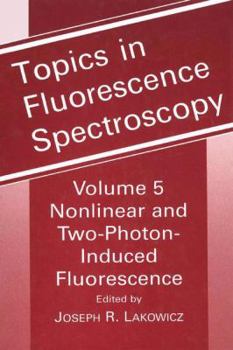 Paperback Topics in Fluorescence Spectroscopy: Nonlinear and Two-Photon-Induced Fluorescence Book