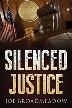 Paperback Silenced Justice: A Josh Williams Novel Book