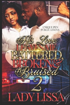 Paperback His Love Leaves Me Battered, Broken & Bruised 2 Book