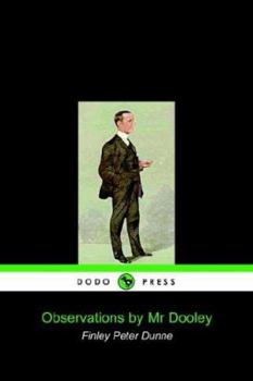 Observations by Mr. Dooley