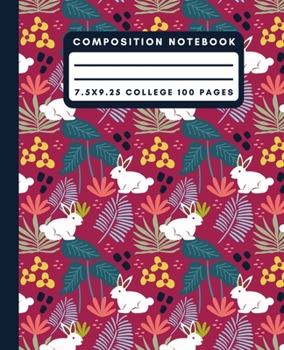 Composition Notebook: Pink White Rabbit Composition Notebook College Ruled Paper Notebook Journal For Writing Forest Animal Blank Lined Workbook for Students For School Homework