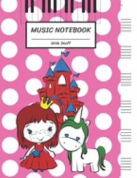 Paperback Music Notebook Wide Staff: Cute Princess Unicorn Castle White Pink Dot, Piano Keyboard/Blank Music Sheet Notebook, Big Staff Paper, Music Manuscr Book