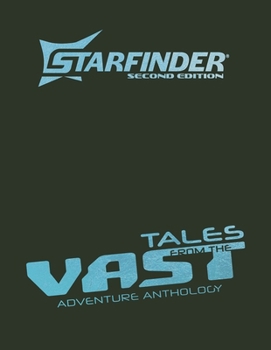 Starfinder Adventure: Tales from the Vast Adventure Anthology Special Edition (S2)