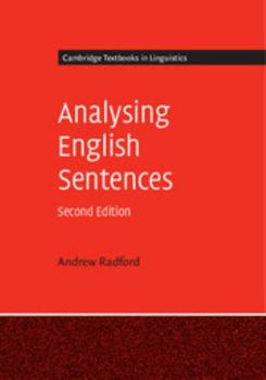 Analysing English Sentences: A Minimalist Approach - Book  of the Cambridge Textbooks in Linguistics