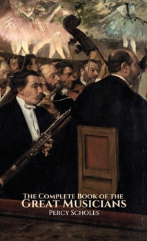 The Complete Book of the Great Musicians